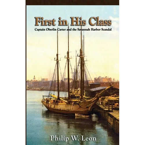 First in His Class: Captain Oberlin Carter and the Savannah Harbor Scandal