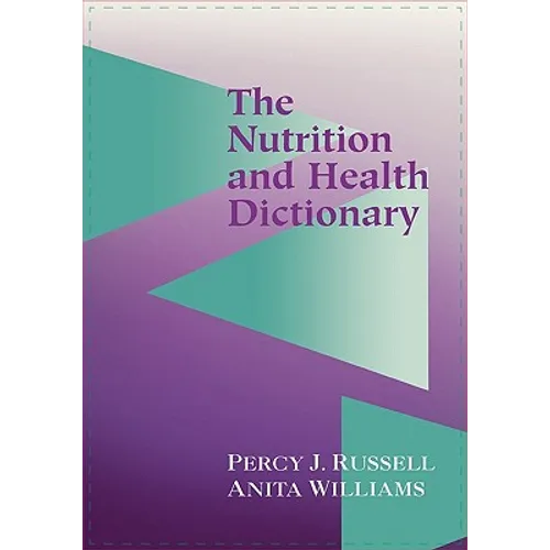 The Nutrition and Health Dictionary (Softcover): .