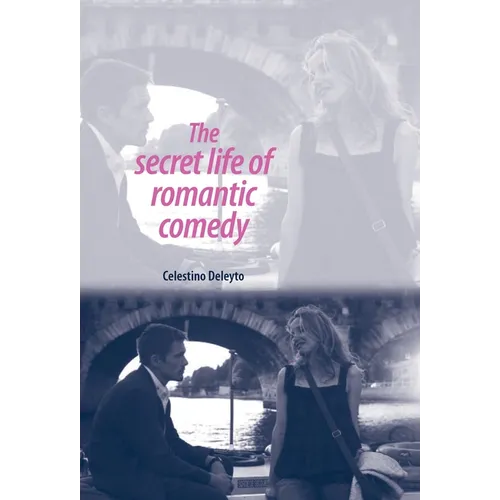 The Secret Life of Romantic Comedy