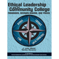 Ethical Leadership and the Community College: Paradigms, Decision-Making, and PRAXIS
