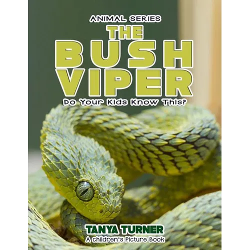 THE BUSH VIPER Do Your Kids Know This?: A Children's Picture Book
