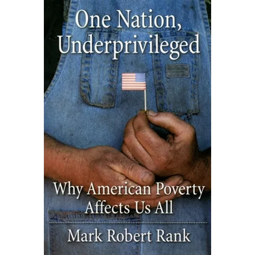 One Nation, Underprivileged: Why American Poverty Affects Us All
