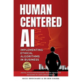 Human-Centered AI: Implementing Ethical Algorithms in Business Digital Ethics for Managers, Making Principled Decisions in a Data-Driven World