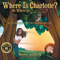 Where Is Charlotte? Or Where Is _______?: A Personal Story-Song Book