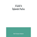 A guide to diplomatic practice