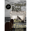 The Legend of Rigel: Hero of the Titanic 2nd Edition
