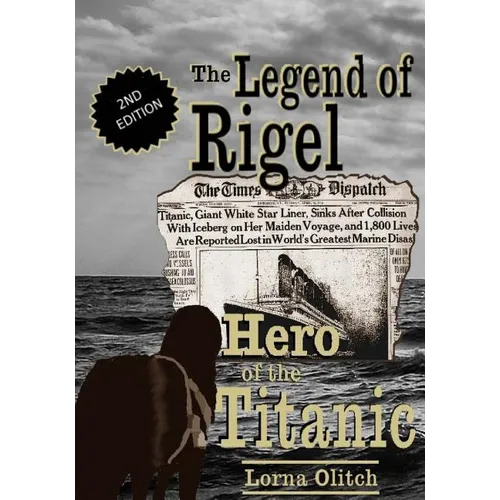 The Legend of Rigel: Hero of the Titanic 2nd Edition