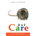 Rats: The Essential Guide to Ownership, Care, & Training for Your Pet