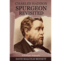 Charles Haddon Spurgeon Revisited