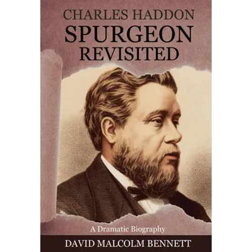 Charles Haddon Spurgeon Revisited