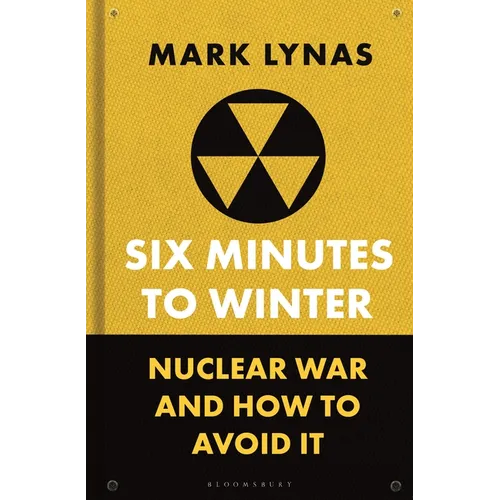 Six Minutes to Winter: Nuclear War and How to Avoid It