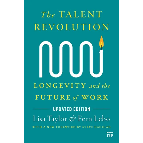 The Talent Revolution: Longevity and the Future of Work, Updated Edition