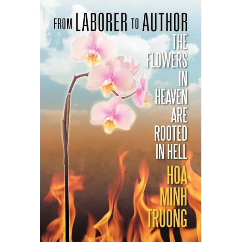 From Laborer to Author: The Flowers in Heaven Are Rooted in Hell
