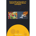 Food and Drug Interactions: A Guide for the Health worker and Patient
