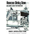 Boocoo Dinky Dow: My short, crazy Vietnam War