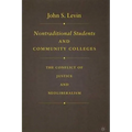Nontraditional Students and Community Colleges: The Conflict of Justice and Neoliberalism