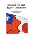 Enhancing East Asian Security Coordination