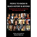 People to Know in Black History & Beyond: Recognizing the Heroes and Sheroes Who Make the Grade - Volume 1