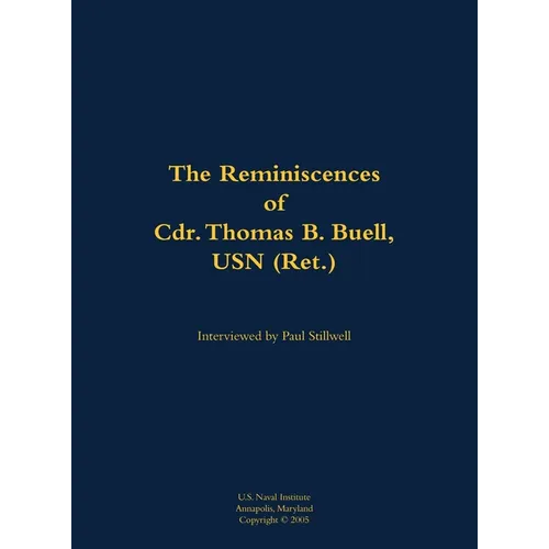 The Reminiscences of Cdr. Thomas B. Buell, USN (Ret.): 1936-2002