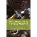 Something to Be Tiptoed Around