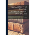 Management of Foreign Manufacturing Subsidiaries
