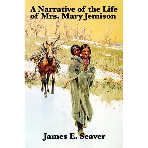 A Narrative of the Life of Mrs. Mary Jemison