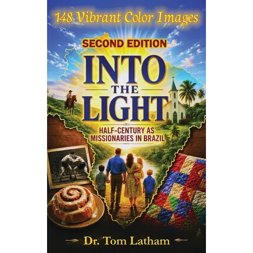 Into the Light, 2nd Edition: Half-Century as Missionaries in Brazil