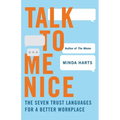 Talk to Me Nice: The Seven Trust Languages for a Better Workplace