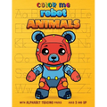 Color Me Robot Animals: with Alphabet Tracing Pages