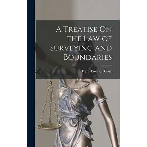 A Treatise On the Law of Surveying and Boundaries