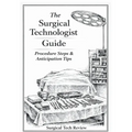 The Surgical Technologist Guide: Procedure Steps and Anticipation Tips