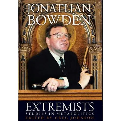 Extremists: Studies in Metapolitics