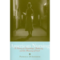 American Nursing: A History of Knowledge, Authority, and the Meaning of Work