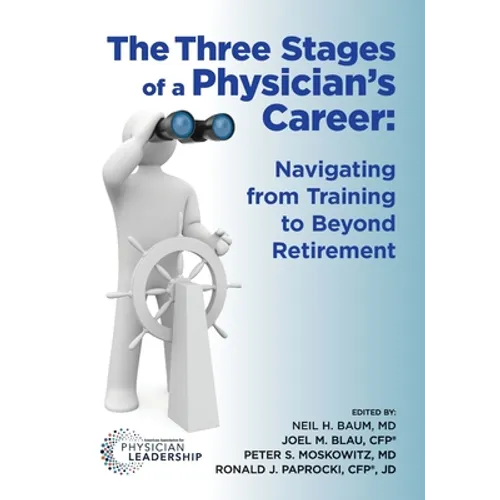 The Three Stages of a Physician's Career: Navigating from Training to Beyond Retirement
