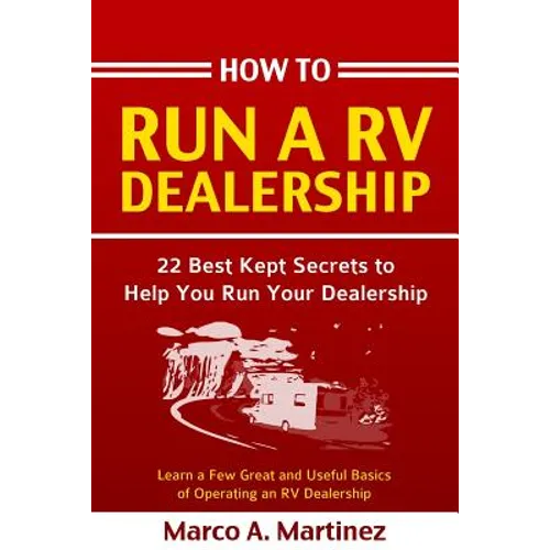 How To Run a RV Dealership: 22 Best Kept Secrets to Help You Run Your Dealership