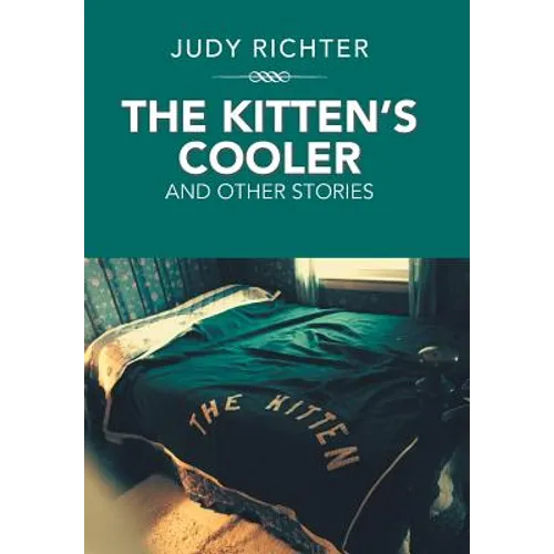 The Kitten'S Cooler: And Other Stories