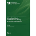 Workplace Health and Wellbeing during and beyond COVID-19