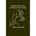 Memoir and Letters of Francis W. Newman