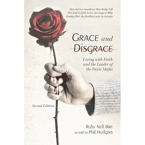Grace and Disgrace: Living with Faith and the Leader of the Dixie Mafia