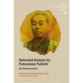 Selected Essays by Fukuzawa Yukichi: On Government