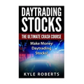 Daytrading The Ultimate Crash Course: Make Money Daytrading Stocks