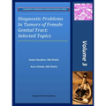 Diagnostic Problems in Tumors of Female Genital Tract: Selected Topics