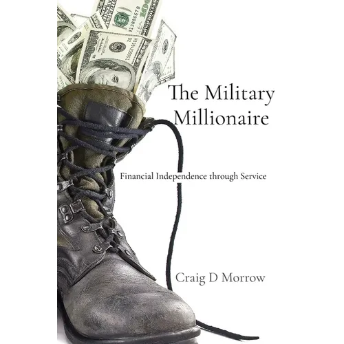 The Military Millionaire: Financial Independence Through Service