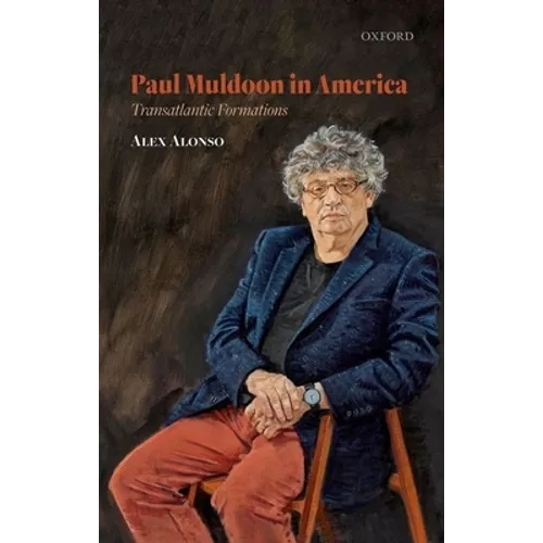 Paul Muldoon in America: Transatlantic Formations