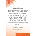 The Experiences of Being an Autistic Foster Care Giver Working with UK Social Services: "I thought there was something wrong with her..."