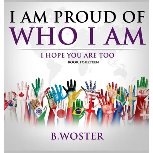 I Am Proud of Who I Am: I hope you are too (Book 14)