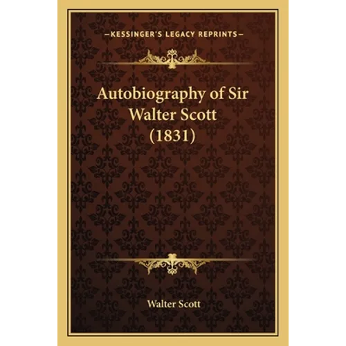 Autobiography of Sir Walter Scott (1831)