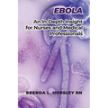 Ebola: An In-Depth Insight for Nurses and Medical Professionals