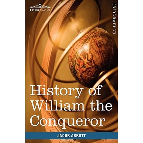 History of William the Conqueror: Makers of History