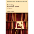 Rereading Childhood Books: A Poetics